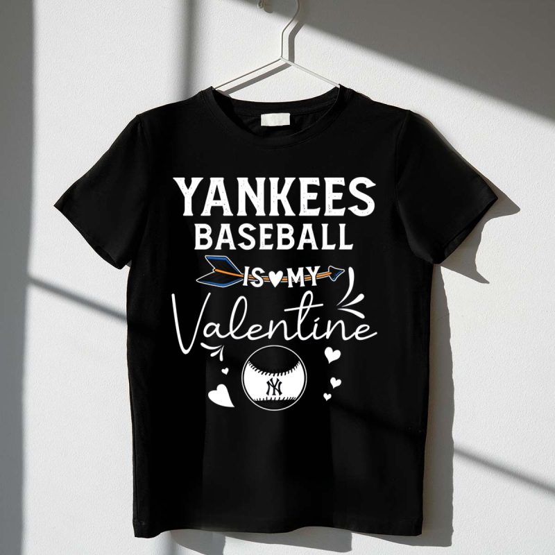 Yankees Baseball Is My Valentine with Blue Arrow and Heart Baseball T Shirt t shirt 1 1