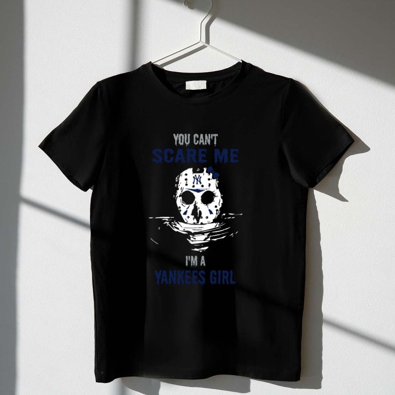 You Cant Scare Me Im a Yankees Girl Jason Voorhees Hockey Mask T Shirt t shirt 1 1