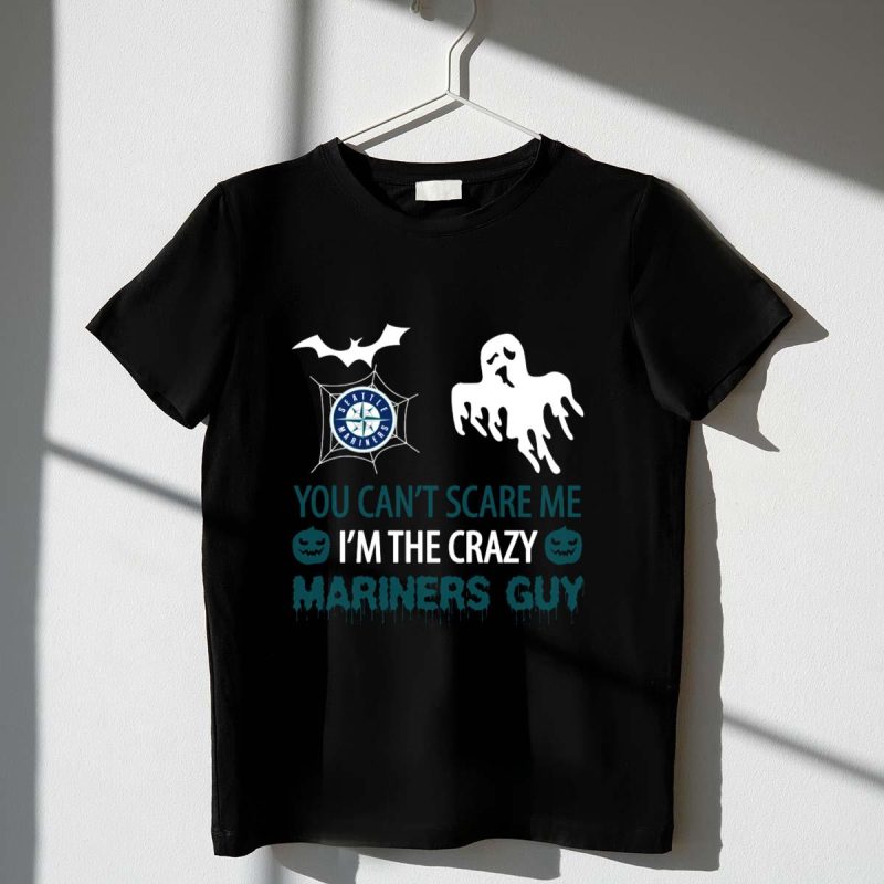 You Cant Scare Me Im the Crazy Mariners Guy Seattle Mariners Halloween T Shirt t shirt 1 1