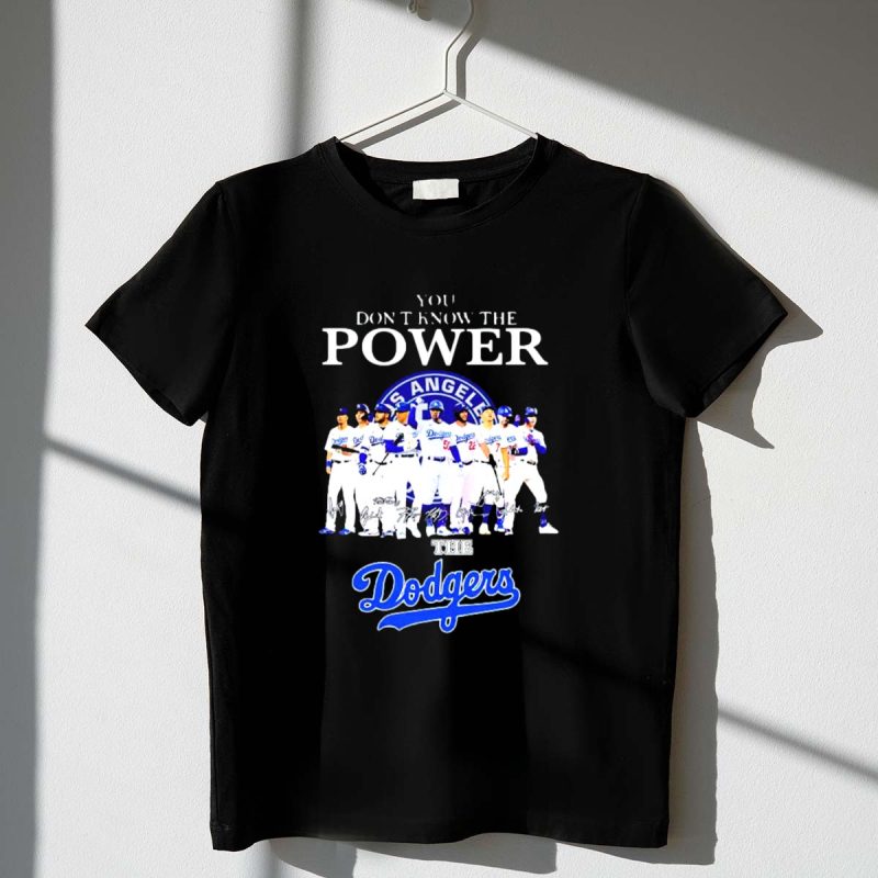 You Dont Know the Power of the Los Angeles Dodgers Baseball Team T Shirt.jpeg t shirt 1 1