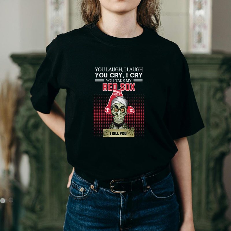 Boston Red Sox 'You Laugh, I Laugh, Cry' Funny T-Shirt for Fans - Image 2