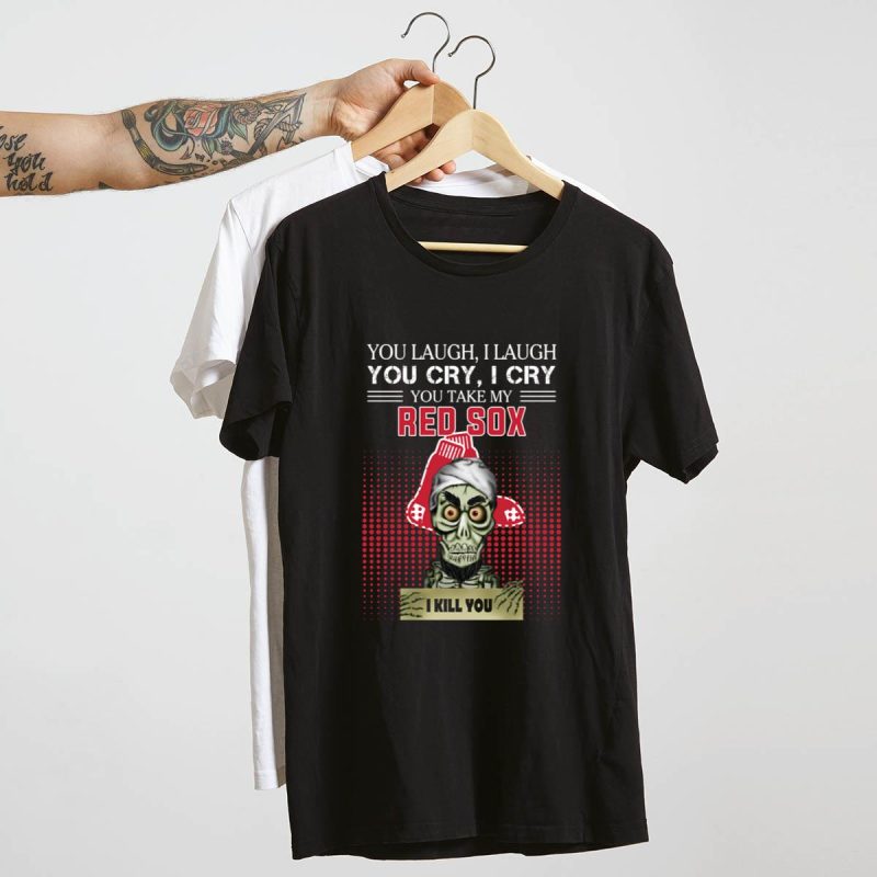 Boston Red Sox 'You Laugh, I Laugh, Cry' Funny T-Shirt for Fans - Image 4