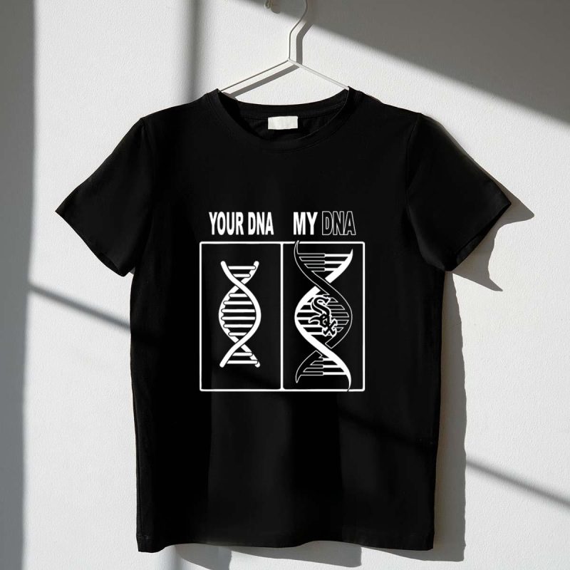 Your DNA My DNA Chicago White Sox Baseball Fan Humor T Shirt t shirt 1 1