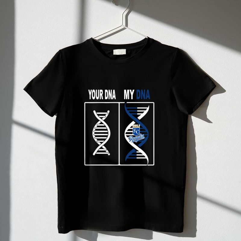 Your DNA My DNA Kansas City Royals Fan T Shirt t shirt 1 1