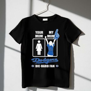 Die Hard Dodgers Fan T-Shirt For Moms - Perfect Gift For Baseball Lovers
