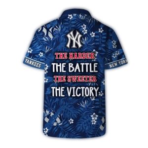 New York Yankees Hawaiian Shirt - The Harder The Victory Design